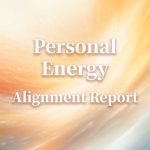 Personal Energy Alignment Report