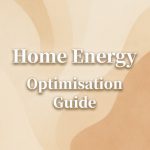 Home Energy Optimisation Guide